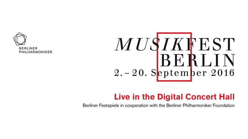 Musikfest Berlin live in the Digital Concert Hall | Copyright: © Berlin Phil Media