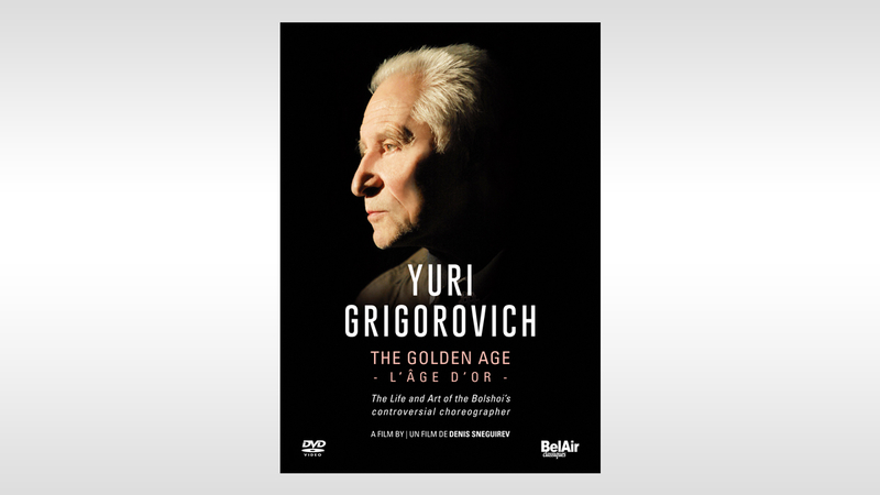 DVD: <br />YURI GRIGOROVICH : THE GOLDEN AGE | Copyright: © Bel Air Media