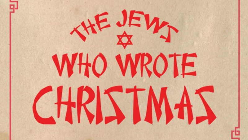 The Jews Who Wrote Christmast | Copyright: © 