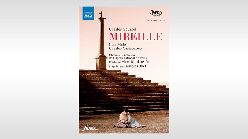 DVD + Blu-Ray: <br />Gounod  – Mireille / Opéra National de Paris | Copyright: © NAXOS