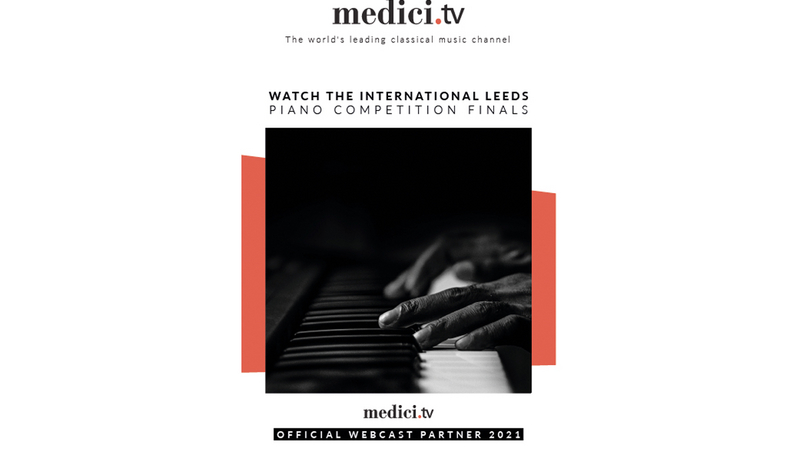 Enjoy live on medici.tv: The Leeds 2021! | Copyright: © MUSEEC SAS / medici.tv