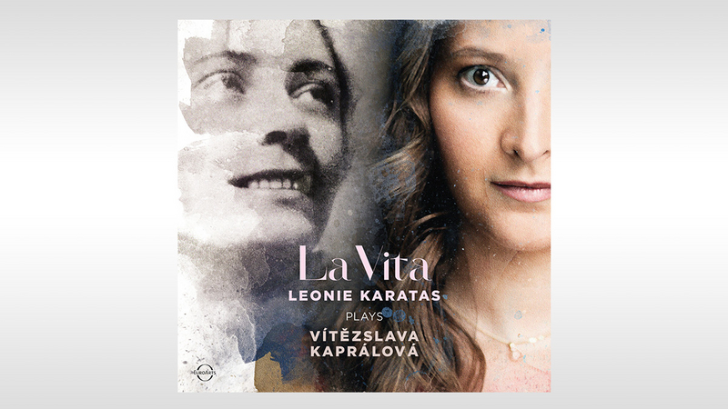 La Vita - Leonie Karatas plays Vítězslava Kaprálová – Cover | Copyright: © EuroArts Music International