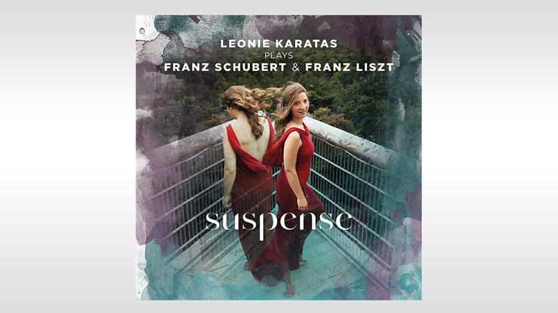 Suspense – Leonie Karatas plays Schubert & Liszt – Cover | Copyright: © EuroArts Music International
