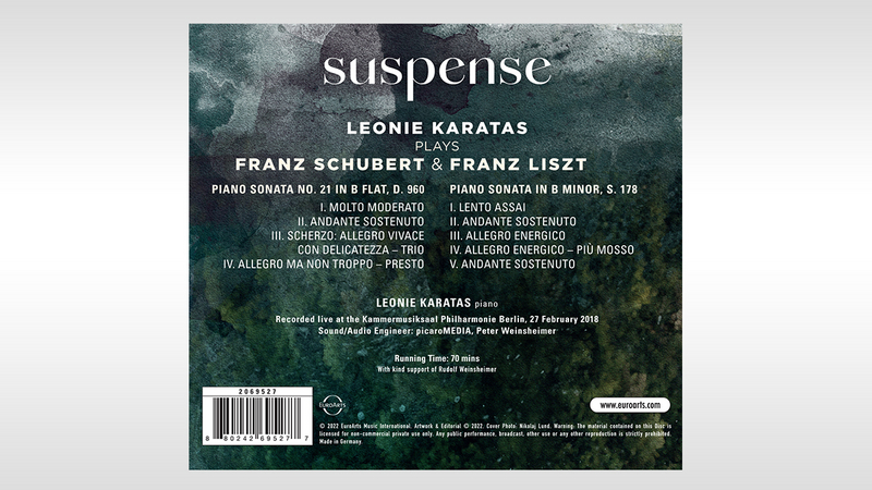 Suspense – Leonie Karatas plays Schubert & Liszt – Back Cover | Copyright: © EuroArts Music International