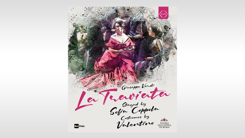 La Traviata by Sofia Coppola & Valentino – Cover | Copyright: © EuroArts Music International