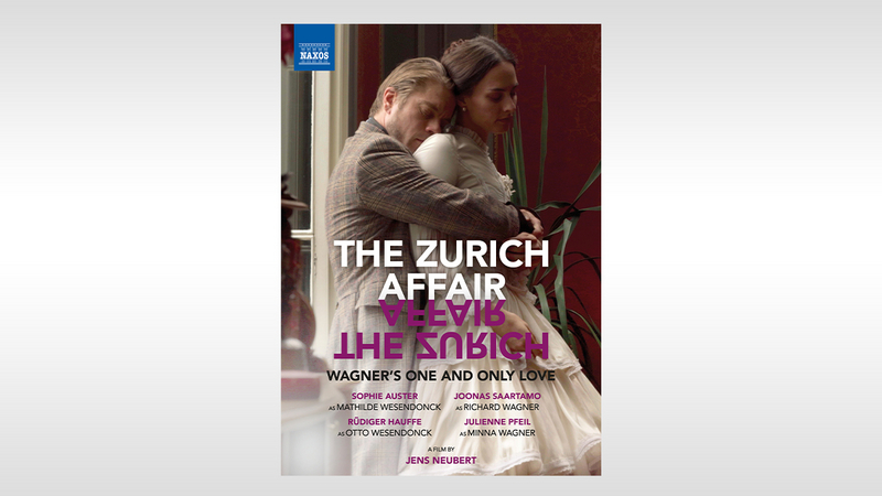 DVD + Blu-Ray: <br />THE ZURICH AFFAIR – WAGNER’S ONE AND ONLY LOVE | Copyright: © 43045