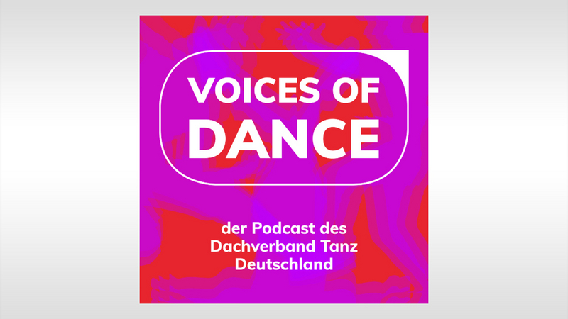 Voices of Dance - Dachverband Tanz Deutschland | Copyright: © Dachverband Tanz Deutschland e.V.