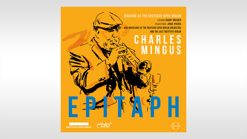 Charles Mingus: Epitaph | Copyright: © EuroArts Music International