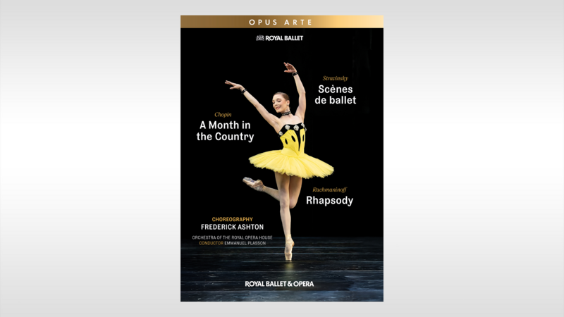 On DVD & Blu-ray Sc&egrave;nes de ballet / A Month in the Country / Rhapsody | Copyright: &copy; Royal Ballet & Opera / Opus Arte