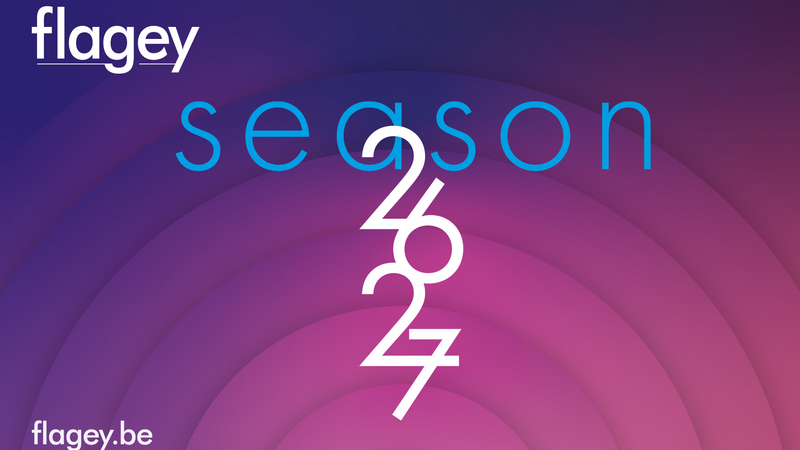 Flagey Season 2026-2027 | Copyright: &copy; Flagey asbl/vzw