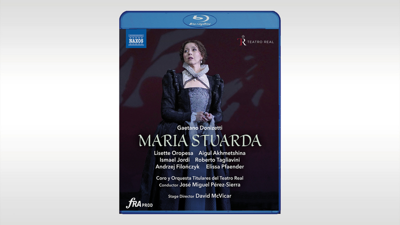 DVD + Blu-Ray: <br />Donizetti: Maria Stuarda / Teatro Real  | Copyright: &copy; NAXOS Audivisual Division